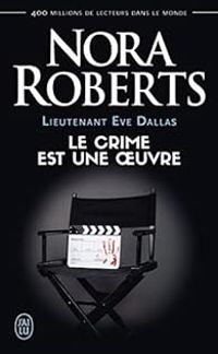 Couverture du livre Le crime est une oeuvre - Nora Roberts