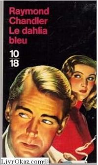 Couverture du livre Le dahlia bleu - Raymond Chandler