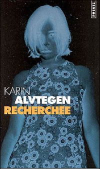 Couverture du livre Recherchée - Karin Alvtegen