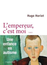 Hugo Horiot - L'empereur, c'est moi