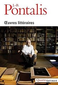 Couverture du livre OEuvres littéraires - Jean Bertrand Pontalis