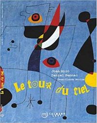 Couverture du livre Le tour du ciel - Daniel Pennac - Joan Miro - Jean Claude Morice