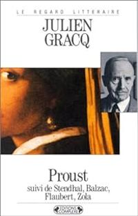 Couverture du livre Proust, Stendhal, Balzac, Flaubert, Zola - Julien Gracq