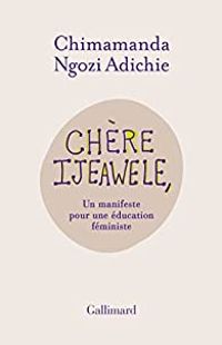 Couverture du livre Chère Ijeawele - Chimamanda Ngozi Adichie