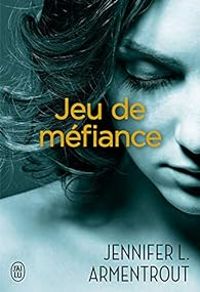 Jennifer L Armentrout - Jeu de méfiance