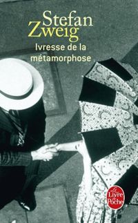 Couverture du livre Ivresse de la métamorphose - Stefan Zweig