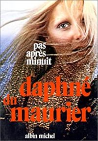 Daphne Du Maurier - Pas après minuit