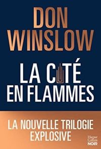 Couverture du livre La cité en flammes - Don Winslow