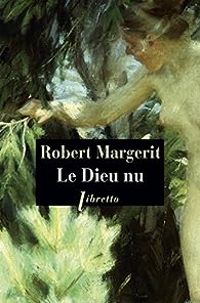 Robert Margerit - Le Dieu nu