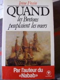 Irene Frain - Quand les Bretons peuplaient les mers