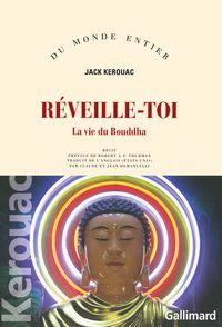 Jack Kerouac - Réveille-toi : La vie du Bouddha