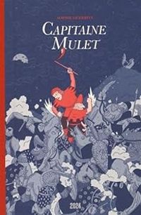 Couverture du livre Capitaine Mulet - Sophie Guerrive