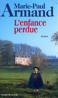 Couverture du livre L'enfance perdue - Marie Paul Armand