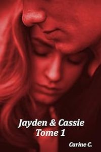 Couverture du livre Jayden et Cassie - Carine C