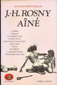 J H Rosny Aine - Oeuvres - Bouquins