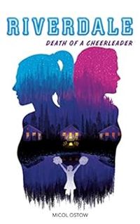 Couverture du livre Riverdale - Death of a cheerleader - Micol Ostow