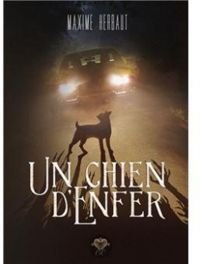 Couverture du livre Un chien d'enfer - Maxime Herbaut