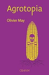 Olivier May - Agrotopia