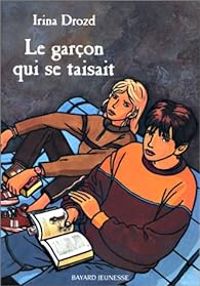 Couverture du livre Le garçon qui se taisait - Irina Drozd