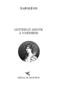 Couverture du livre Lettres d'amour à Joséphine - Napoleon Bonaparte