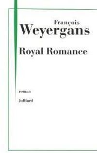 François Weyergans - Royal Romance