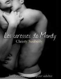 Couverture du livre Les caresses de Mandy - Christy Saubesty