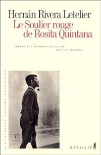 Hernn Rivera Letelier - Le soulier rouge de Rosita Quintana