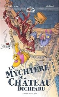 Couverture du livre Le mychtère du château dichparu - Gregoire Kocjan - Julie Ricosse