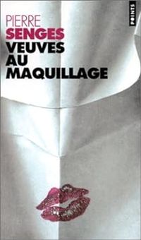 Pierre Senges - Veuves au maquillage