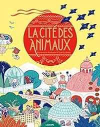 Couverture du livre La cité des animaux - Emmanuelle Mardesson - Sarah Loulendo