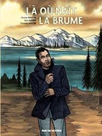 Couverture du livre La où naît la brume - Christophe Gaultier - Christian Perrissin - Marie Galopin