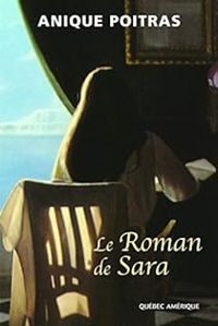 Poitras Anique - Le Roman de Sara