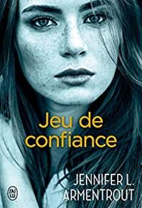 Couverture du livre Jeu de confiance - Jennifer L Armentrout