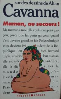 Francois Cavanna - Maman, au secours !