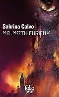 Sabrina Calvo - Melmoth furieux