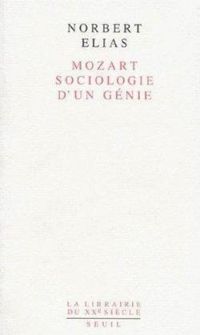 Norbert Elias - Mozart, sociologie d'un génie