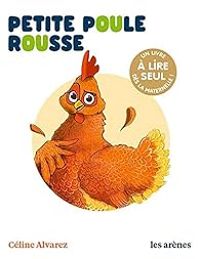 Celine Alvarez - Petite poule rousse