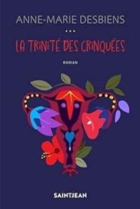 Couverture du livre La trinité des crinquées - Anne Marie Desbiens