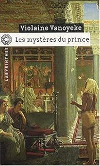 Violaine Vanoyeke - Les mystères du prince