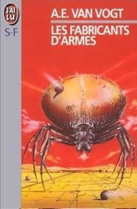 Couverture du livre Les Fabricants d'armes - A E Van Vogt