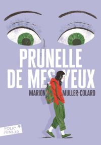 Marion Muller-colard - Prunelle de mes yeux