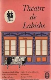 Eugene Labiche - Théâtre de Labiche