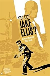 Couverture du livre Qui est Jake Ellis ? - Tonci Zonjic - Nathan Edmondson