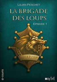 Lilian Peschet - La Brigade des loups - Episode 1