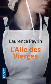 Couverture du livre L'aile des vierges - Laurence Peyrin