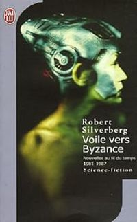 Couverture du livre (1981-1987) : Voile vers Byzance - Robert Silverberg