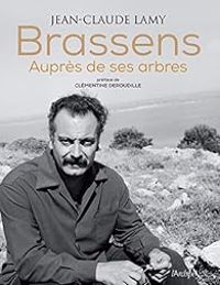 Jean Claude Lamy - Brassens : Auprès de ses arbres