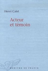 Couverture du livre Acteur et témoin - Henri Calet