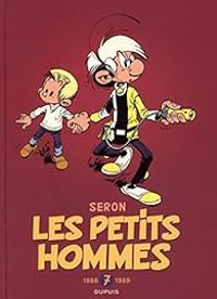 Couverture du livre Les Petits Hommes - Intégrale 07 : 1986-1989 - Pierre Seron