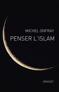 Couverture du livre Penser l'islam - Michel Onfray